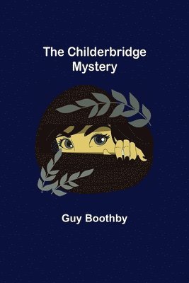 bokomslag The Childerbridge Mystery