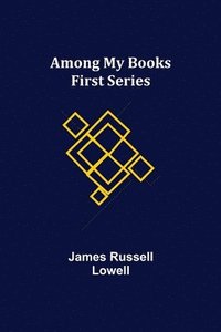 bokomslag Among My Books. First Series