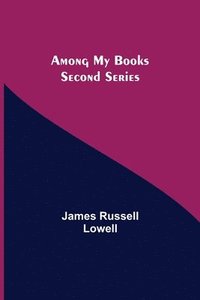 bokomslag Among My Books. Second Series