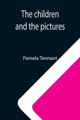 Pamela Tennant - children and the pictures, Häftad