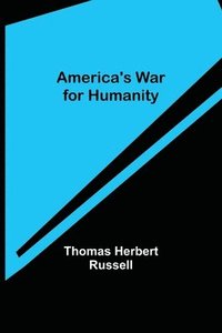 bokomslag America's War for Humanity