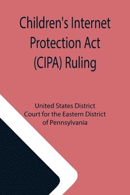 bokomslag Children's Internet Protection Act (CIPA) Ruling