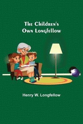 The Children's Own Longfellow 1