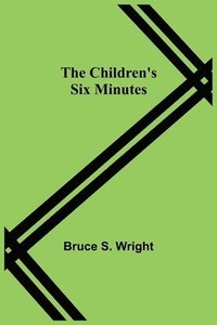 bokomslag The Children's Six Minutes