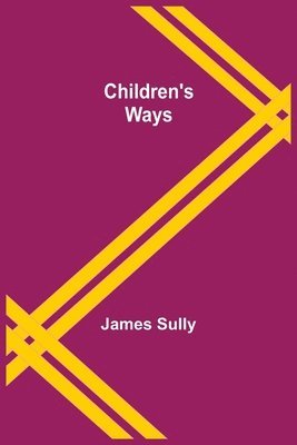 James Sully - Children's Ways, Häftad