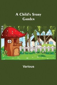 bokomslag Child's Story Garden