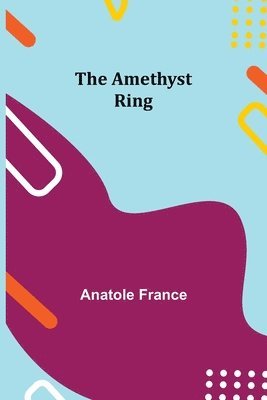 Anatole France - Amethyst Ring, Häftad