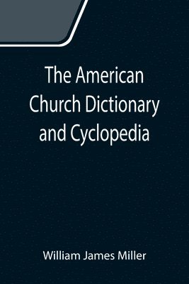 American Church Dictionary and Cyclopedia