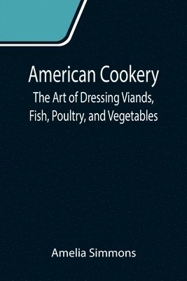 Amelia Simmons - American Cookery, Häftad