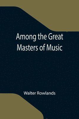 bokomslag Among the Great Masters of Music