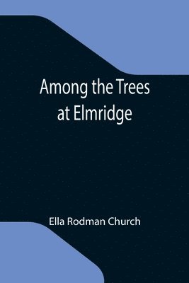 Among the Trees at Elmridge 1