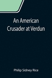 bokomslag American Crusader at Verdun