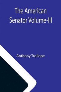 bokomslag American Senator Volume-III