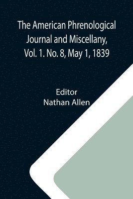 bokomslag The American Phrenological Journal and Miscellany, Vol. 1. No. 8, May 1, 1839