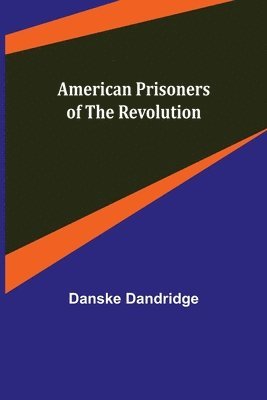 bokomslag American Prisoners of the Revolution