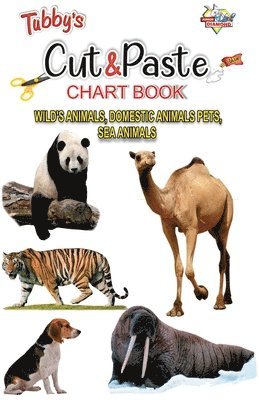 Priyanka - Tubbys Cut & Paste Chart Book Wild's Animals, Domestic Animals Pets, Sea Animals, Häftad