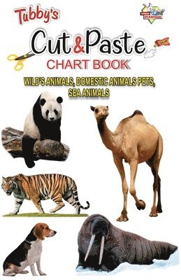 Tubbys Cut & Paste Chart Book Wild's Animals, Domestic Animals Pets, Sea Animals 1