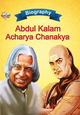 Biography of A.P.J. Abdul Kalam and Acharya Chanakya 1