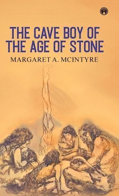 Cave Boy of the Age of Stone