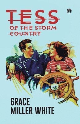 Grace Miller White - Tess of the Storm Country, Häftad