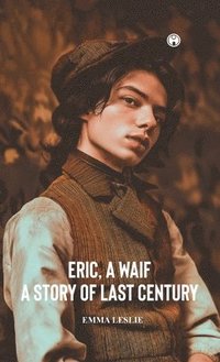 bokomslag ERIC, A WAIF A Story of Last Century