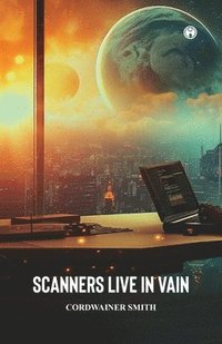 bokomslag Scanners Live in Vain