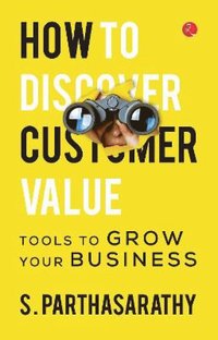 bokomslag HOW TO DISCOVER CUSTOMER VALUE?