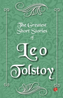 The Greatest Short Stories of Leo Tolstoy 1