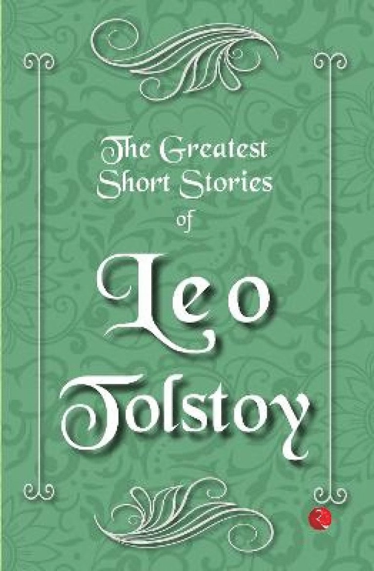 The Greatest Short Stories of Leo Tolstoy 1