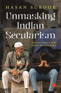 bokomslag UNMASKING INDIAN SECULARISM