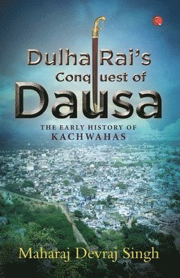 DULHA RAIS CONQUEST OF DAUSA 1