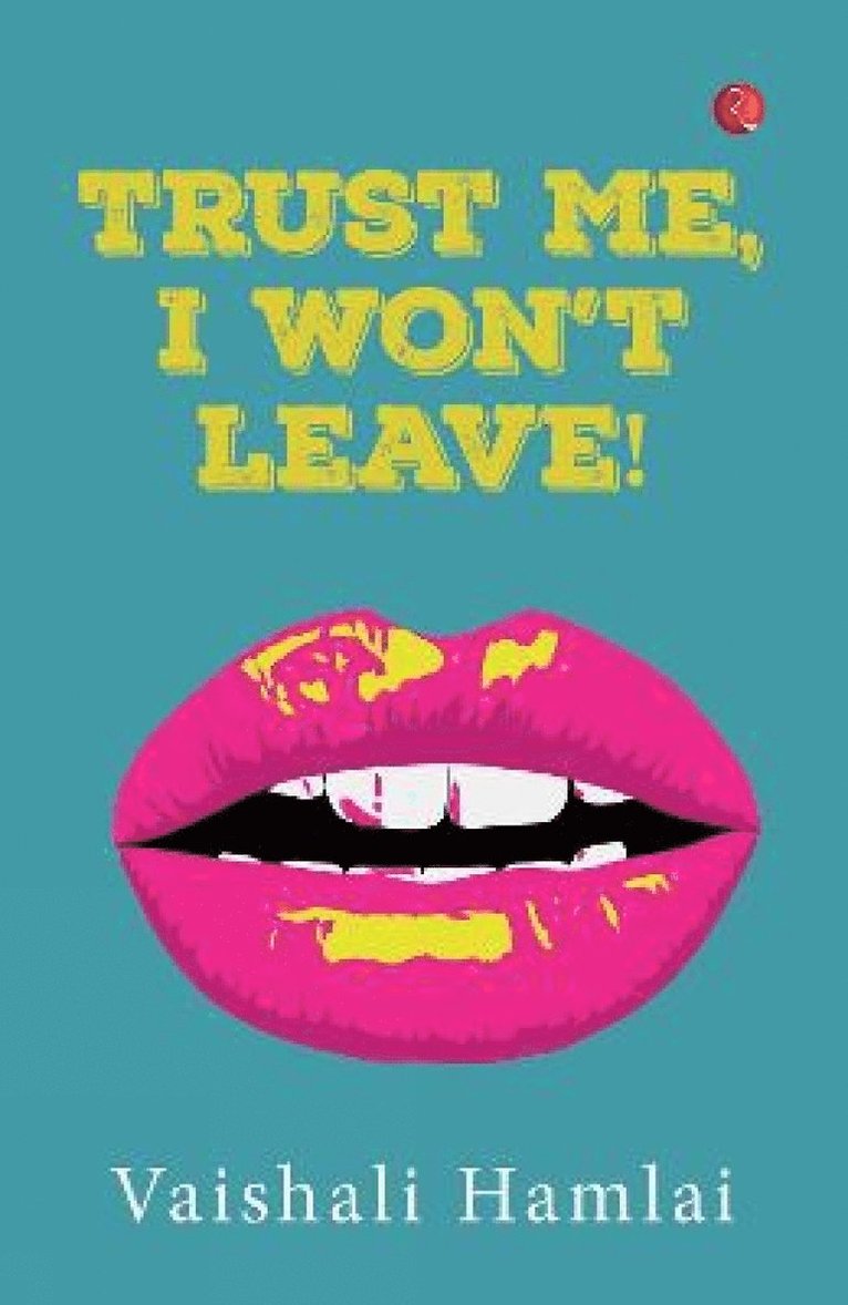 Vaishali Hamlai - Trust Me, I Won't Leave, Häftad