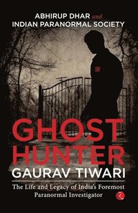 bokomslag Ghost Hunter Gaurav Tiwari