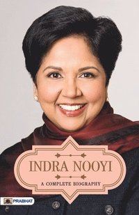 bokomslag Indra Nooyi a Complete Biography
