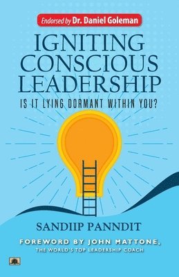 Igniting Conscious Leadership (is it Lying Dormant within You?) 1