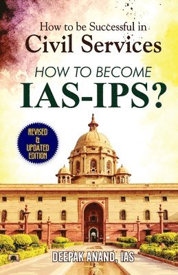 bokomslag How to be Successful in Civil Services-How to Become IAS-IPS