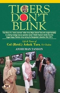 bokomslag TIGERS DON'T BLINK BIOGRAPHY OF COL. ASHOK KUMAR TARA