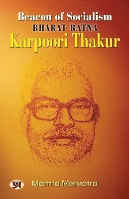 Beacon of Socialism Bharat Ratna Karpoori Thakur 1