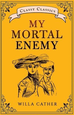 Willa Cather - My Mortal Enemy, Häftad. Tillgänglighet: Lägg i varukorg