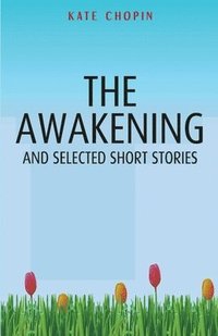 bokomslag Awakening and Selected Short Stories