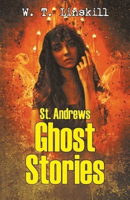 bokomslag St. Andrews Ghost Stories