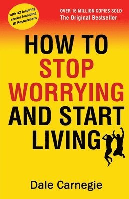 How to Stop Worrying and Start Living 1