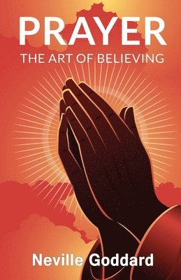 bokomslag Prayer: The Art of Believing