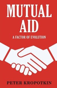 bokomslag Mutual Aid: A Factor of Evolution