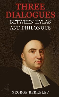 George Berkeley - Three Dialogues Between Hylas and Philonous, Inbunden