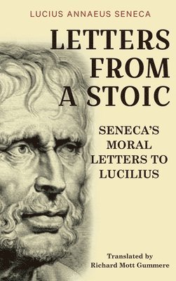 Lucius Annaeus Seneca - Letters from a Stoic, Inbunden