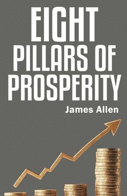 James Allen - Eight Pillars of Prosperity, Häftad