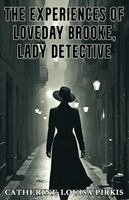 Catherine Louisa Pirkis - Experiences of Loveday Brooke, Lady Detective, Häftad. Tillgänglighet: Lägg i varukorg