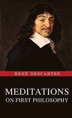 René Descartes - Meditations on First Philosophy, Inbunden