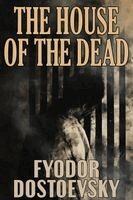 Fyodor Dostoevsky - House of the Dead, Häftad